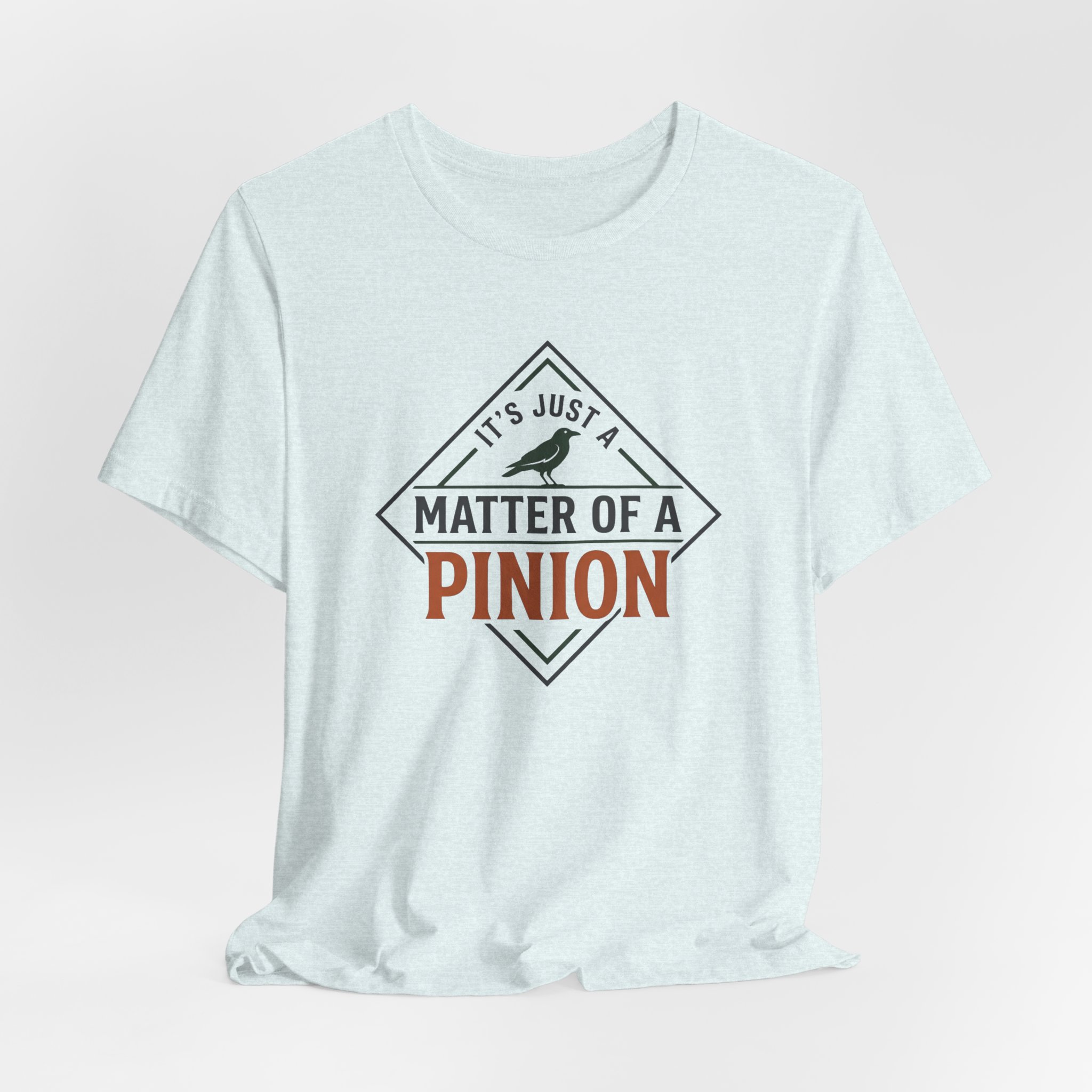 It's Just A Matter Of A Pinion T Shirt - Image 3