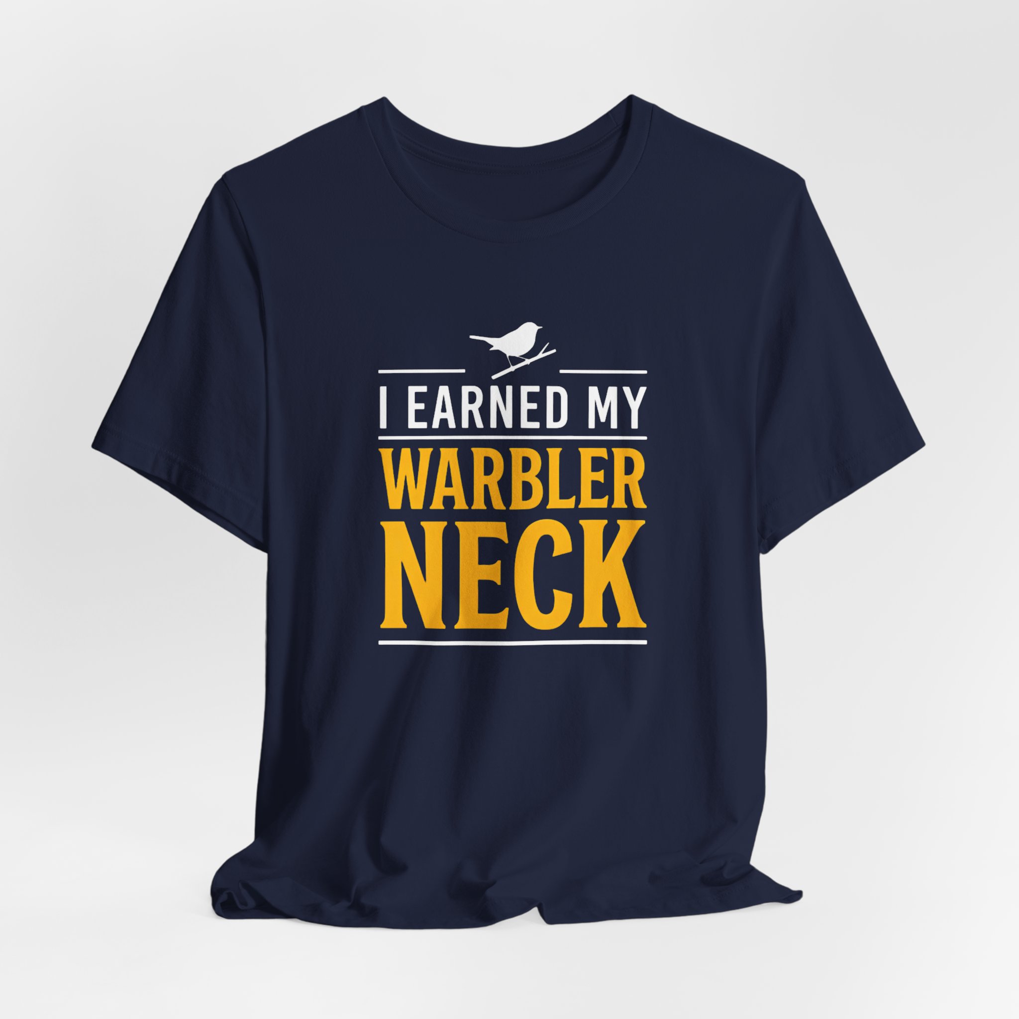 Earned My Warbler Neck T Shirt - Image 5
