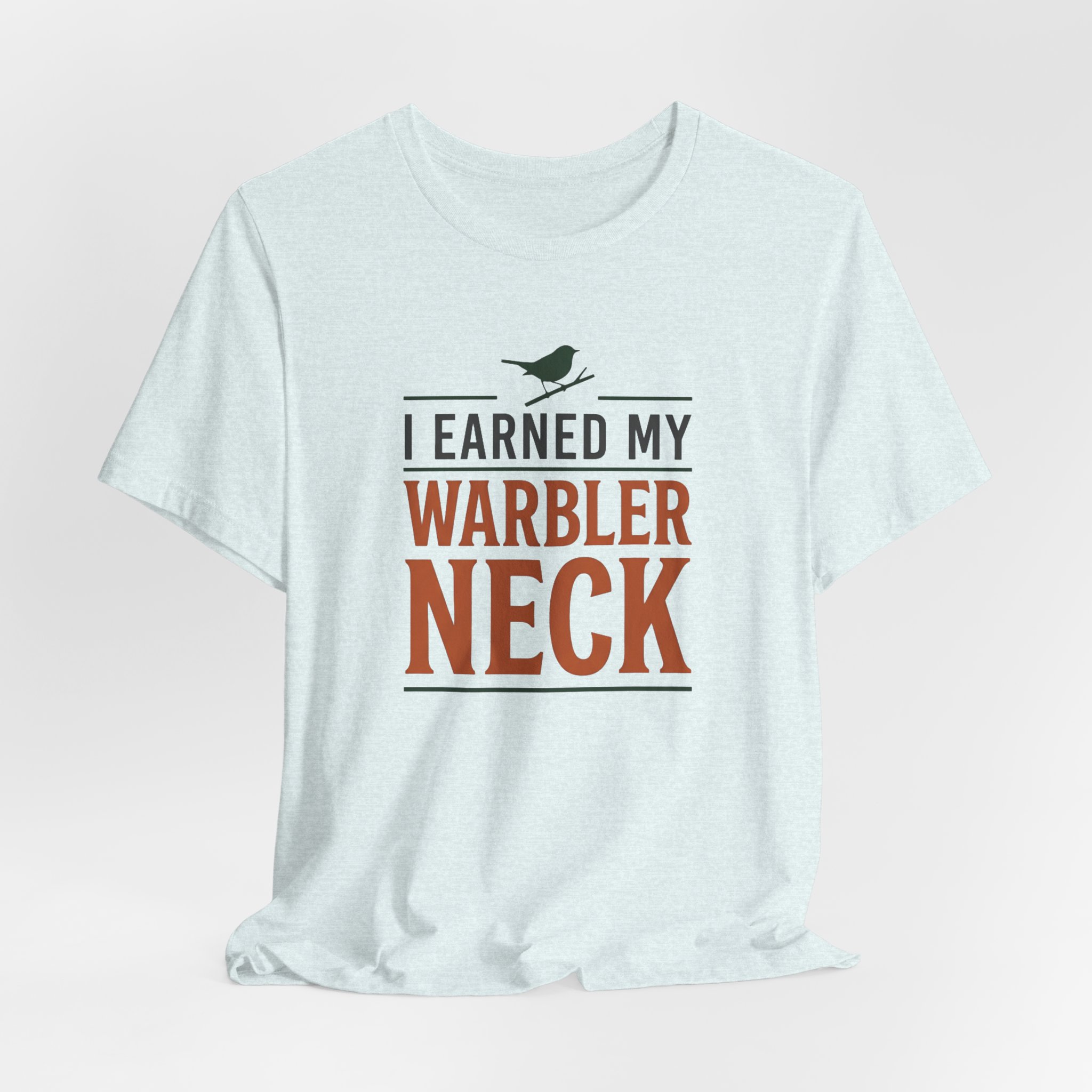 Earned My Warbler Neck T Shirt - Image 2