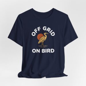 Off Grid On Bird T-Shirt
