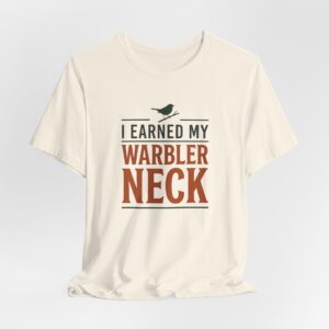Earned My Warbler Neck T Shirt