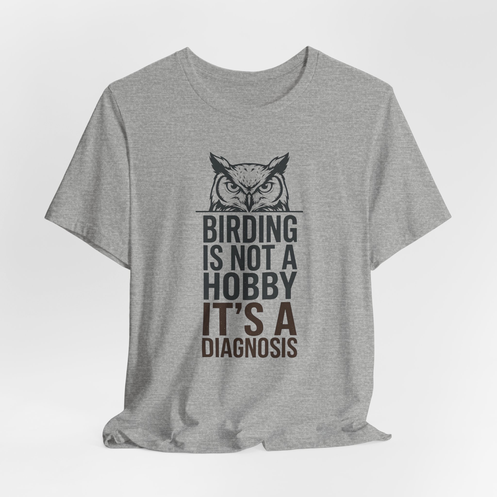 Birding Is Not A Hobby It's A Diagnosis T-Shirt - Image 4
