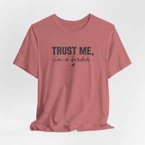 Trust Me I'm A Birder T-Shirt