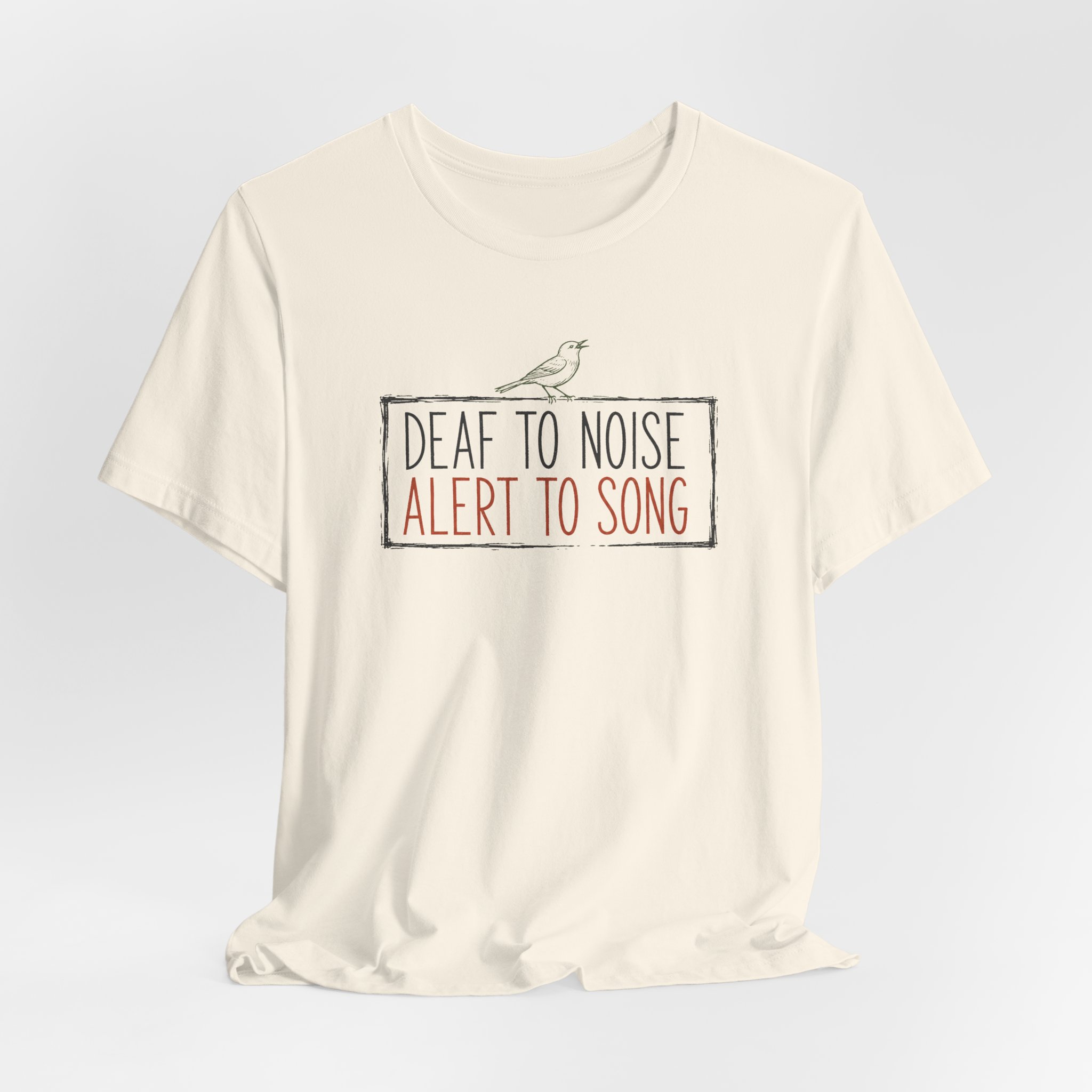 Deaf To Noise Alert To Song T Shirt - Image 2