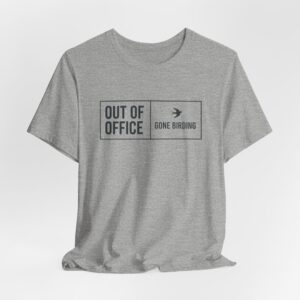 Out Of Office Gone Birding Humour T-Shirt