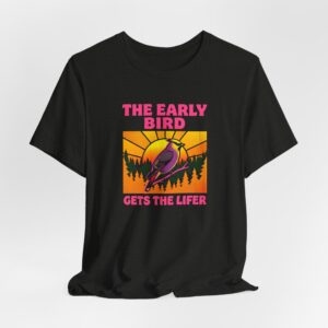 The Early Bird Gets The Lifer T-Shirt
