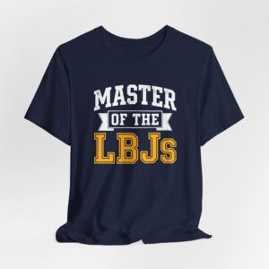 Master Of The LBJs T-Shirt