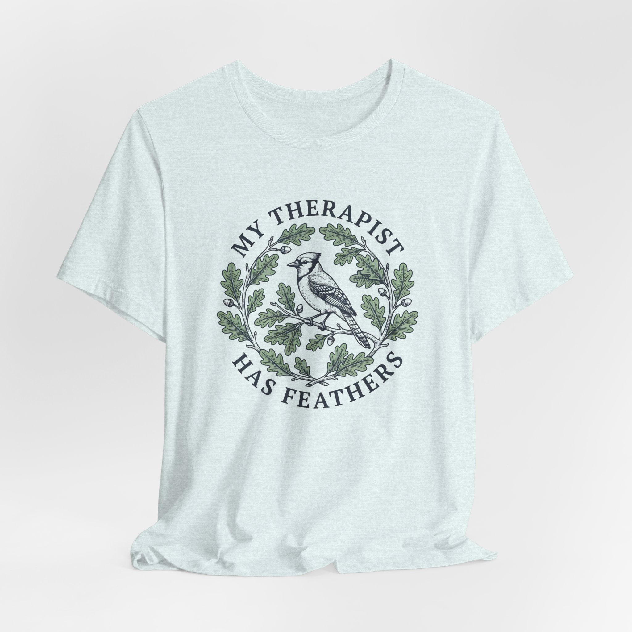 My Therapist Has Feathers T-Shirt - Image 6